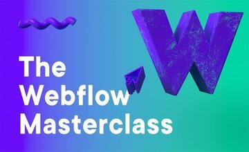The Webflow Masterclass - Learn how to build websites with Webflow by ...