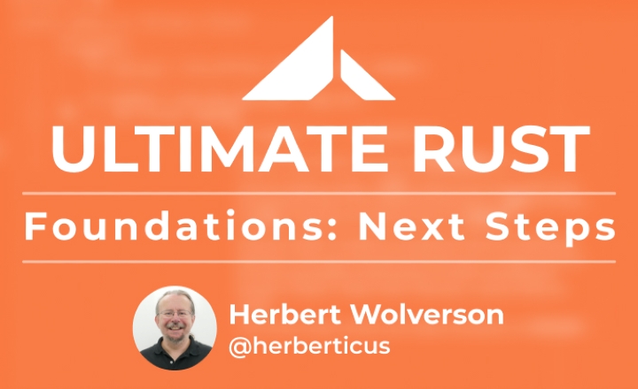 Ultimate Rust Foundations Next Steps By Ardanlabs Ultimate Rust Foundations Next Steps By Ardanlabs