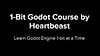 1-Bit Godot Course by Heartbeast