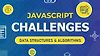 70+ JavaScript Challenges: Data Structures & Algorithms