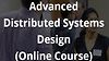 Advanced Distributed Systems Design