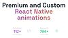 AnimateReactNative.com - Premium and Custom React Native animations