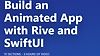 Build an Animated App with Rive and SwiftUI