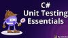 C# Unit Testing Essentials