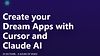 Create your Dream Apps with Cursor and Claude AI