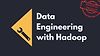 Data Engineering with Hadoop
