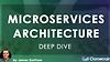 Deep Dive: Microservices Architecture