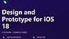 Design and Prototype for iOS 18