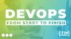 DevOps from Start to Finish