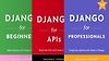 Django for Beginners/APIs/Professionals