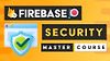 Firebase Security Course