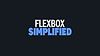 Flexbox Simplified