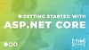 Getting Started with ASP.NET Core