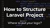 How to Structure Laravel Project