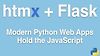 HTMX + Flask: Modern Python Web Apps, Hold the JavaScript