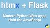 HTMX + Flask: Modern Python Web Apps, Hold the JavaScript