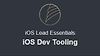 iOS Dev Tooling