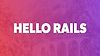 Learn and Understand Ruby on Rails | Hello Rails (MASTER COURSE)