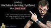 Learn to Build Machine Learning Systems That Don't Suck