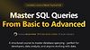 Master SQL Queries From Basic to Advanced