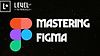 Mastering Figma
