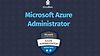 Microsoft Azure Administrator (AZ-104)