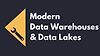 Modern Data Warehouses & Data Lakes