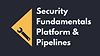 Platform & Pipeline Security
