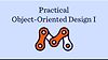 Practical Object-Oriented Design - Course I