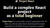 Project React. Build a complex React project as a total beginner