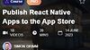 Publish React Native Apps to the App Store