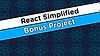 React Simplified - Bonus Project