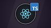 React & TypeScript - The Practical Guide