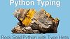 Rock Solid Python with Python Typing Course