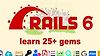 Ruby on Rails 6: Learn 25+ gems and build a Startup MVP 2020