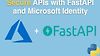 Secure APIs with FastAPI and the Microsoft Identity Platform