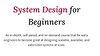 System Design for Beginners