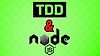 Test Driven Development with Node js