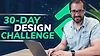 The 30-Day Design Challenge