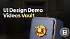 UI Design Demo Videos Vault