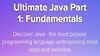 Ultimate Java Part 1: Fundamentals