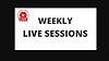Weekly LIVE sessions