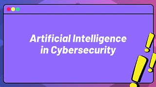 Artificial Intelligence and Cybersecurity