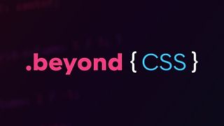 Beyond CSS