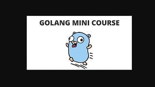 Golang mini course for beginners