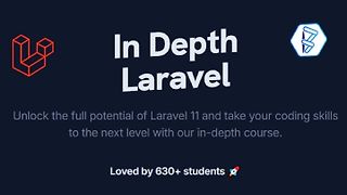 In Depth Laravel Course (2023 Version)