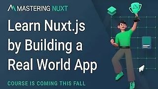 MASTERING NUXT Learn Nuxt.js by Building a Real World App