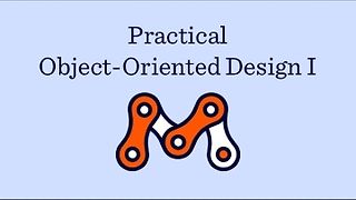 Practical Object-Oriented Design - Course I