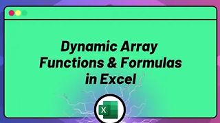 Supercharge Excel with Dynamic Array Functions & Formulas