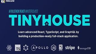 TinyHouse: A Fullstack React Masterclass with TypeScript and GraphQL